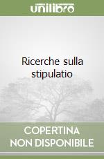 Ricerche sulla stipulatio libro