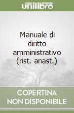 Manuale di diritto amministrativo (rist. anast.)