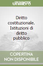 Diritto costituzionale. Istituzioni di diritto pubblico