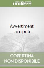 Avvertimenti ai nipoti libro