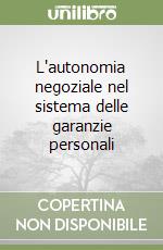 L'autonomia negoziale nel sistema delle garanzie personali libro