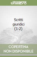 Scritti giuridici (1-2) libro