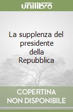 La supplenza del presidente della Repubblica