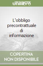 L'obbligo precontrattuale di informazione libro