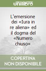 L'emersione dei «Iura in re aliena» ed il dogma del «Numero chiuso» libro