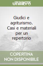 Giudici e agriturismo. Casi e materiali per un repertorio libro