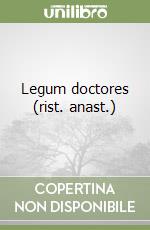 Legum doctores (rist. anast.)