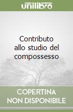 Contributo allo studio del compossesso