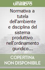 Normativa a tutela dell'ambiente e disciplina del sistema produttivo nell'ordinamento giuridico elvetico. Apporti comparatistici e spunti interpretativi