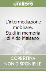 L'intermediazione mobiliare. Studi in memoria di Aldo Maisano libro