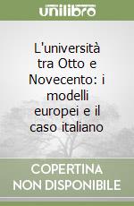 L'università tra Otto e Novecento: i modelli europei e il caso italiano