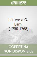 Lettere a G. Lami (1750-1768) libro