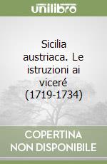 Sicilia austriaca. Le istruzioni ai viceré (1719-1734) libro