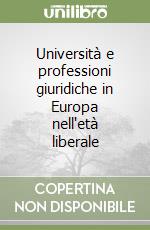 Università e professioni giuridiche in Europa nell'età liberale