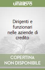 Dirigenti e funzionari nelle aziende di credito