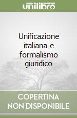 Unificazione italiana e formalismo giuridico libro