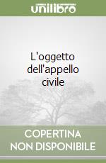 L'oggetto dell'appello civile