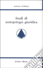 Studi di antropologia giuridica libro