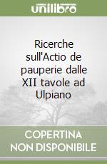 Ricerche sull'Actio de pauperie dalle XII tavole ad Ulpiano libro