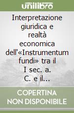 Interpretazione giuridica e realtà economica dell'«Instrumentum fundi» tra il I sec. a. C. e il III sec. d. C.