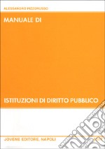 Manuale di istituzioni di diritto pubblico. Con appendice di aggiornamento al 15 maggio 2001 libro