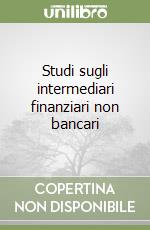 Studi sugli intermediari finanziari non bancari libro