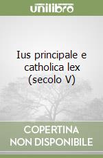 Ius principale e catholica lex (secolo V) libro