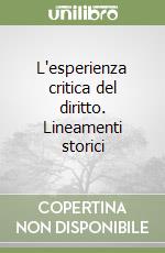 L'esperienza critica del diritto. Lineamenti storici (1) libro