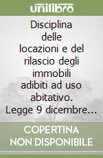 Disciplina delle locazioni e del rilascio degli immobili adibiti ad uso abitativo. Legge 9 dicembre 1998, n. 431 libro