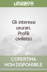 Gli interessi usurari. Profili civilistici