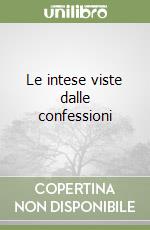 Le intese viste dalle confessioni libro