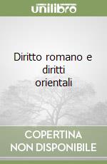 Diritto romano e diritti orientali libro