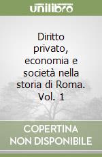 Diritto privato, economia e società nella storia di Roma. Vol. 1 libro