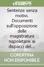 Sentenze senza motivi. Documenti sull'opposizione delle magistrature napoletane ai dispacci del 1774