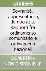 Sovranità, rappresentanza, democrazia. Rapporti fra ordinamento comunitario e ordinamenti nazionali libro