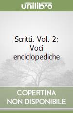 Scritti. Vol. 2: Voci enciclopediche libro