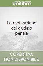 La motivazione del giudizio penale libro