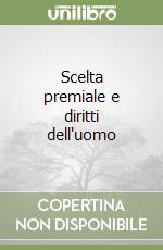 Scelta premiale e diritti dell'uomo