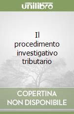 Il procedimento investigativo tributario libro