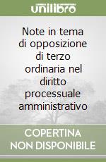 Note in tema di opposizione di terzo ordinaria nel diritto processuale amministrativo libro