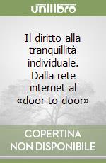 Il diritto alla tranquillità individuale. Dalla rete internet al «door to door»