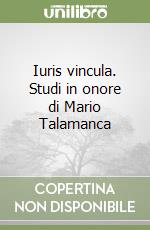 Iuris vincula. Studi in onore di Mario Talamanca libro