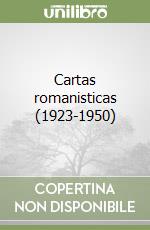 Cartas romanisticas (1923-1950) libro