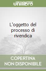 L'oggetto del processo di rivendica libro