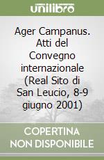 Ager Campanus. Atti del Convegno internazionale (Real Sito di San Leucio, 8-9 giugno 2001) libro