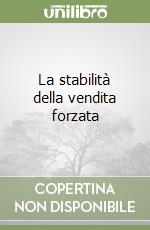 La stabilità della vendita forzata