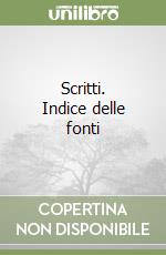 Scritti. Indice delle fonti libro