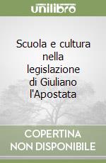 Scuola e cultura nella legislazione di Giuliano l'Apostata