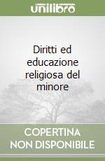 Diritti ed educazione religiosa del minore libro