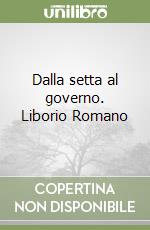 Dalla setta al governo. Liborio Romano
